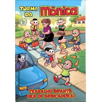 Turma da Mônica (2012) Trabalho Infantil Nem de Brincadeira